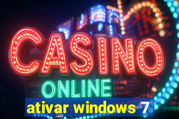 ativar windows 7